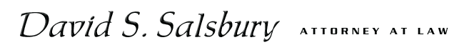 David Salsbury is a Denver Colorado Lawyer practicing in the areas of Estate Planning, Taxation, Business Law, Real Estate Law and NonProfit Corporations.